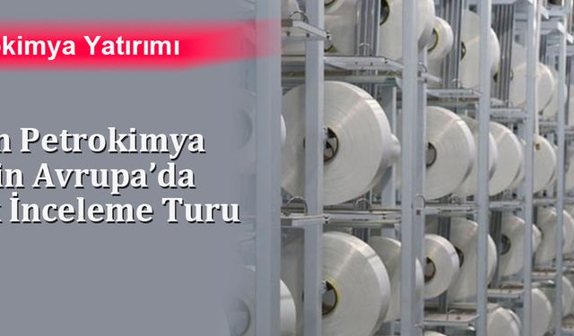 SASA’dan Petrokimya Tesisi İçin Avrupa’da Stratejik İnceleme Turu