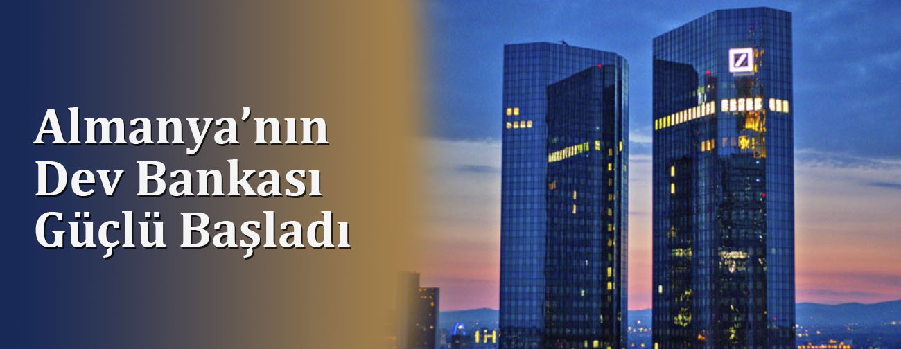 Almanya’nın Dev Bankası Güçlü Başladı