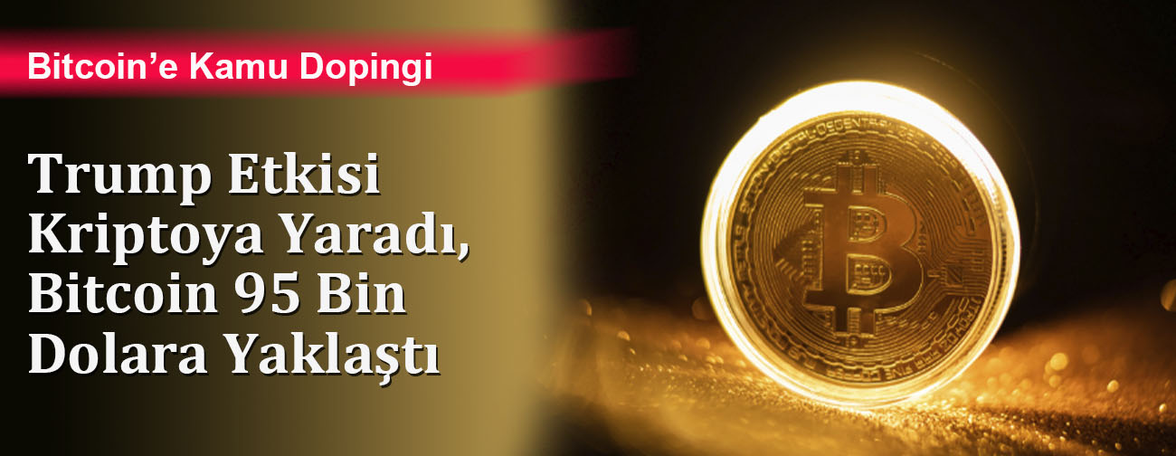 Trump Etkisi Kriptoya Yaradı, Bitcoin 95 Bin Dolara Yaklaştı