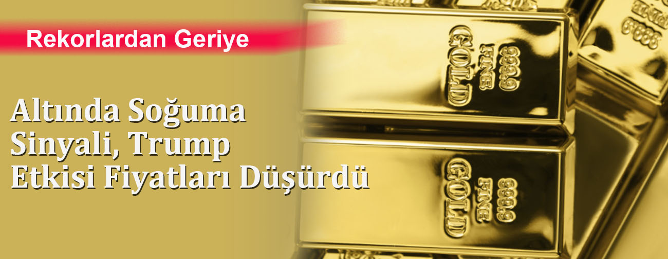 Altında Soğuma Sinyali, Trump Etkisi Fiyatları Düşürdü