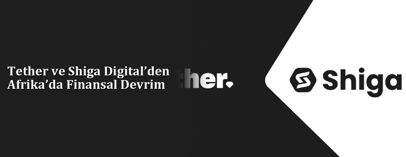 Tether ve Shiga Digital’den Afrika’da Finansal Devrim