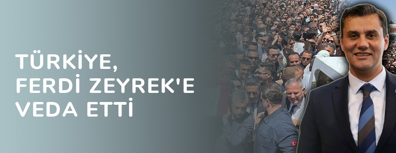 Türkiye, Ferdi Zeyrek'e veda etti