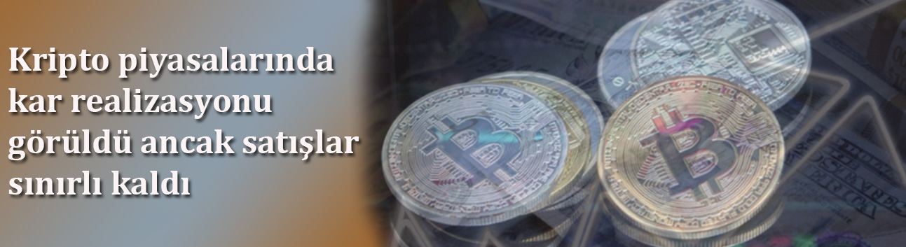Kripto piyasalarında kar realizasyonu görüldü ancak satışlar sınırlı kaldı